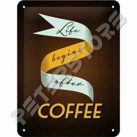 Retró Fém Tábla - Az élet a kávé után kezdődik Reklámtábla Dombornyomott