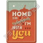 Retró Fém Képeslap - Az otthon, ahol veled lehetek