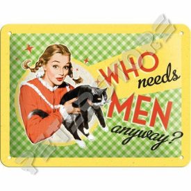   Retró Fém Tábla - Kinek kell férfi egyáltalán Dombornyomott