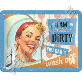 Retró Fém Tábla - Piszkos vagyok Dombornyomott