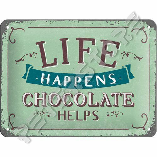 Retró Fém Tábla - Az életben bármi történik, a csokoládé segít Dombornyomott