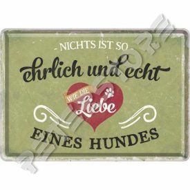 Retró Fém Képeslap - Semmi sem olyan őszinte és valódi, mint egy kutya szeretete.