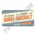 Retró Fém Tábla - Mi kutyás háztartás vagyunk és erre büszkék Dombornyomott