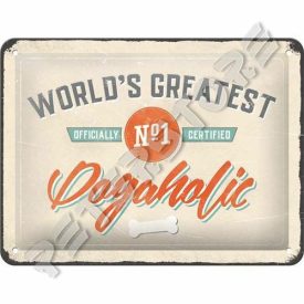   Retró Fém Tábla - A világ legnagyobb kutyamániása Dombornyomott