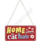 Retró Fém Tábla - Otthon ahol macskaszőr van Dombornyomott
